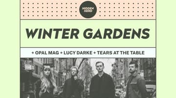 HH: Winter Gardens + Opal Mag + Lucy Darke + Tears At The Table