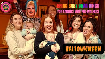 DOLD OUT: Hallokween 🎃🏳️‍🌈👼 Bring Baby Drag Bingo 🏳️‍🌈👼(newborn-crawling) at The Brunswick, Brighton