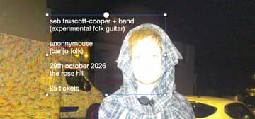 Seb Truscott-Cooper + Anonnymouse