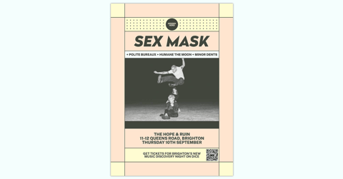 HH Presents: Sex Mask + Polite Bureaux + Humane The Moon + Minor Dents