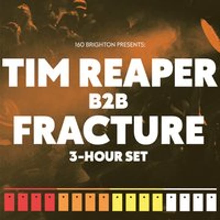 160 Brighton presents: Tim Reaper b2b Fracture (3-hour set)