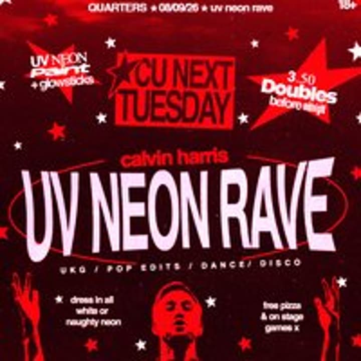 CU Next Tuesday | UV Neon Rave - Calvin Harris | 08/09/2026