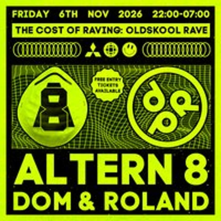 The Cost of Raving presents: Altern 8 & Dom and Roland