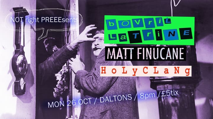 BOVRIL LATRINE + MATT FINUCANE + HOLY CLANG