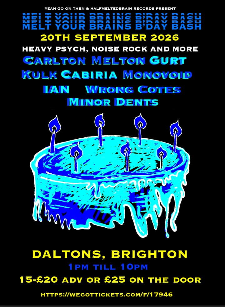 MELT YOUR BRAINS BIRTHDAY BASH WITH CARLTON MELTON & MORE