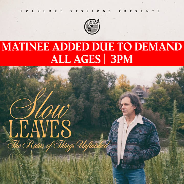 Matinee: Slow Leaves
