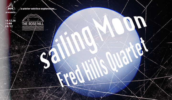 Treehouse presents… Sailing Moon & Fred Hills Quartet